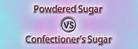 Powdered Sugar vs Confectioner’s Sugar Powdered Sugar vs Confectioner’s Sugar