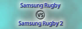 Samsung Rugby vs Samsung Rugby 2