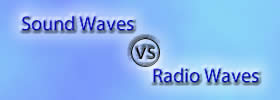 Sound Waves vs Radio Waves