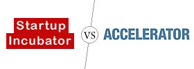 Startup Incubator vs Accelerator