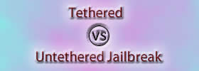 Tethered vs Untethered Jailbreak