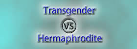 Transgender vs Hermaphrodite