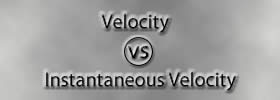  Velocity vs Instantaneous Velocity