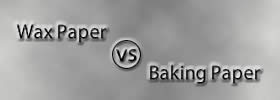 Wax Paper vs Baking Paper