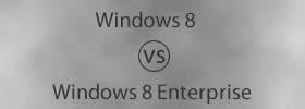 Windows 8 vs Windows 8 Enterprise
