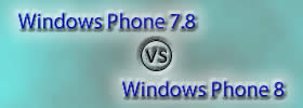 Windows Phone 7.8 vs Windows Phone 8