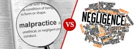 Malpractice vs Negligence