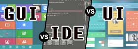 GUI vs IDE vs UI