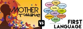 Mother Tongue vs First Language