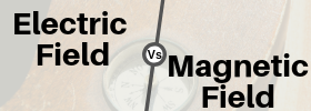  Difference between Electric Field and Magnetic Field