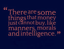 There are some things that money